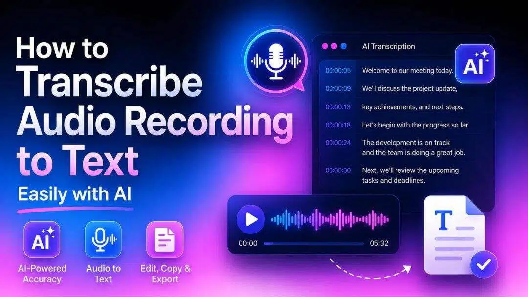 How to Transcribe Audio Recording to Text Easily with AI