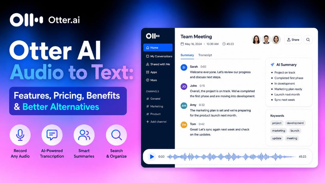 Otter AI Audio to Text: Features, Pricing, Benefits & Better Alternatives
