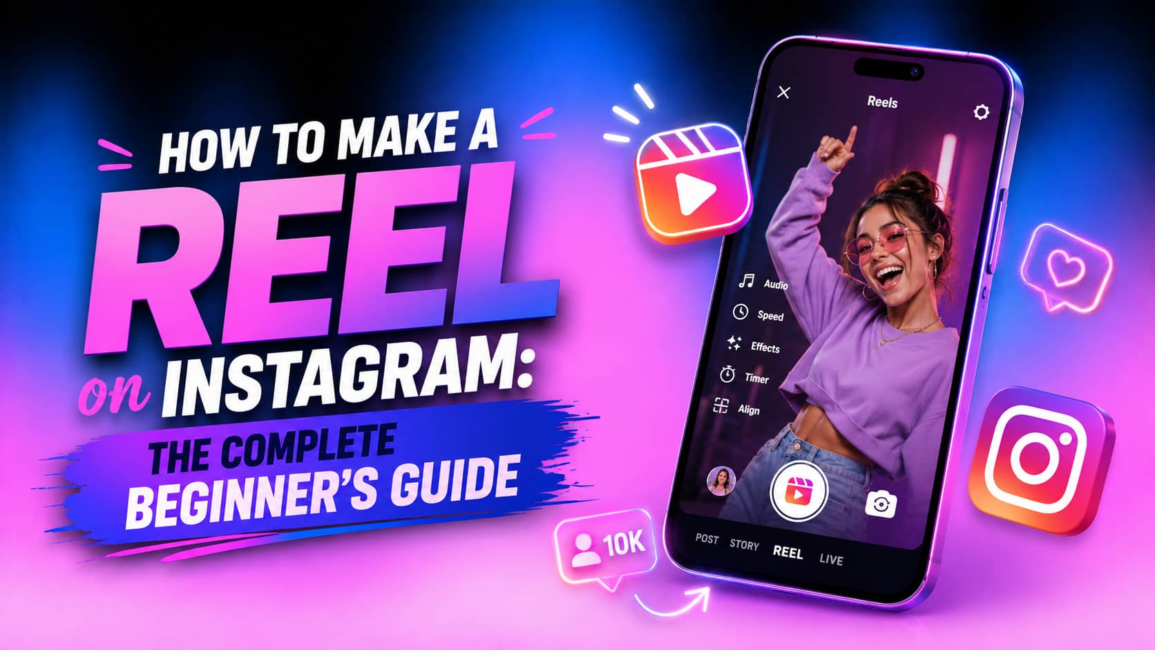 How to Make a Reel on Instagram: The Complete Beginner's Guide
