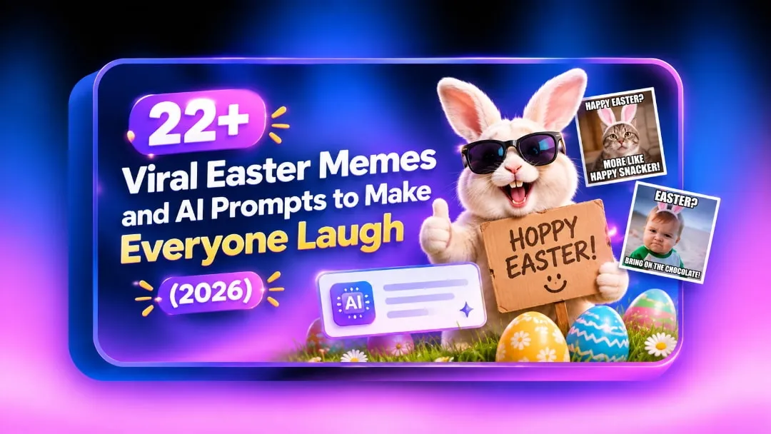 22+ Viral Easter Memes and AI Prompts to Make Everyone Laugh (2026)