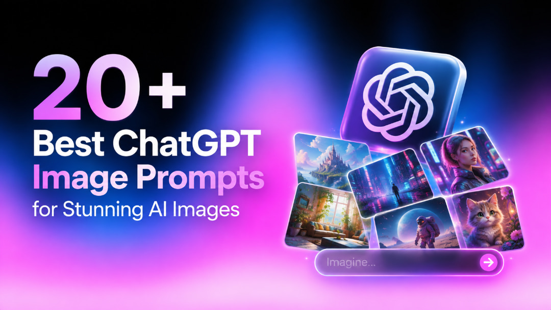 20+ Best ChatGPT Image Prompts for Stunning AI Images