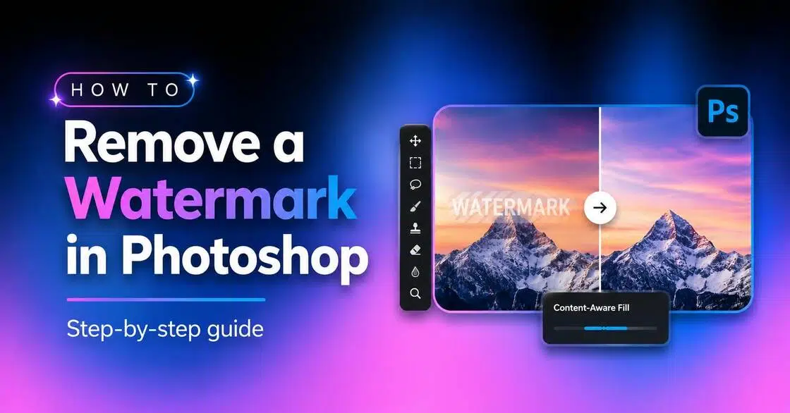How to Remove a Watermark in Photoshop: Step-by-Step Guide