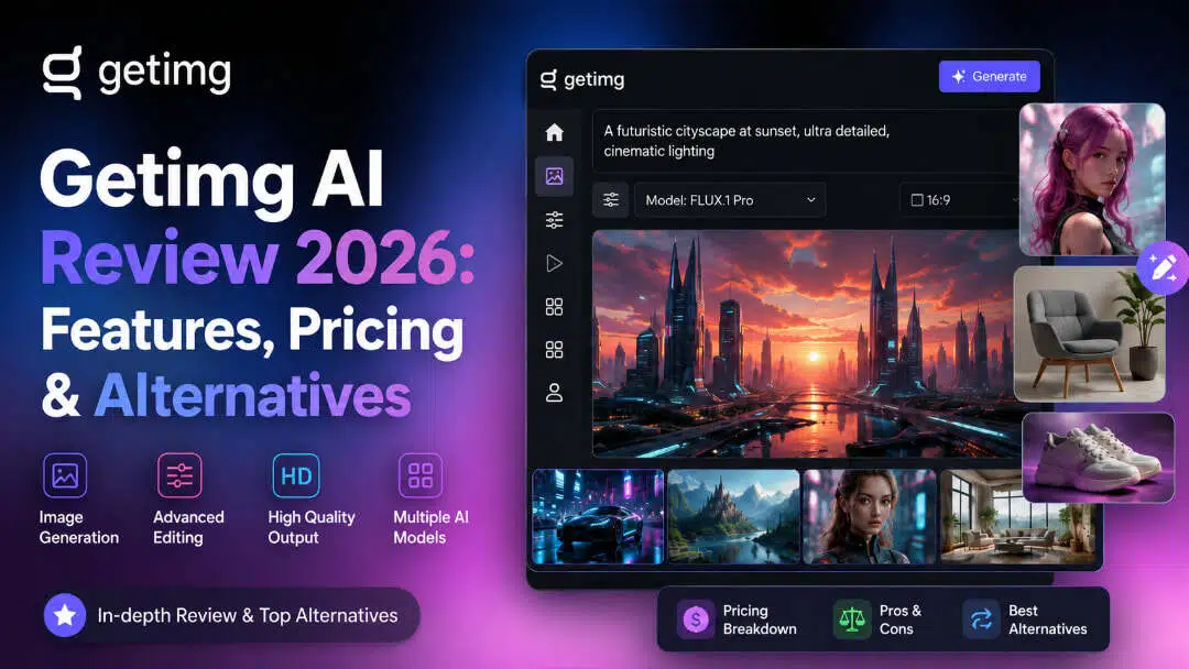 Getimg AI Review 2026: Features, Pricing & Alternatives