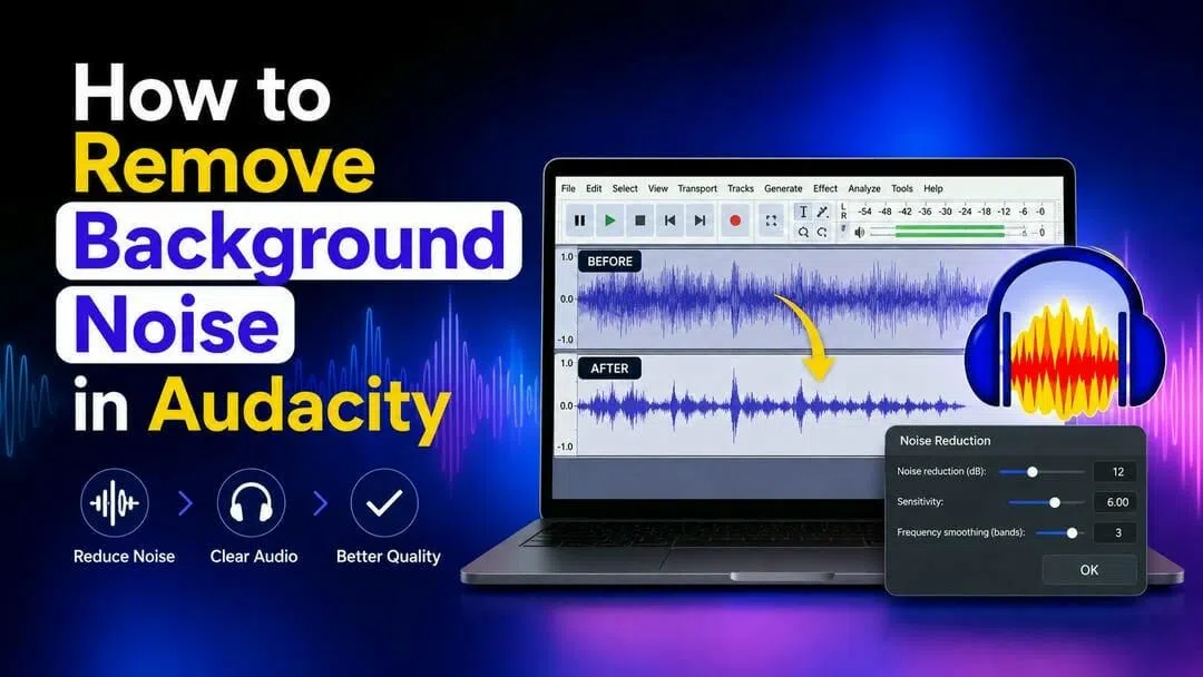 How to Remove Background Noise in Audacity: Remove Noise Like a Pro
