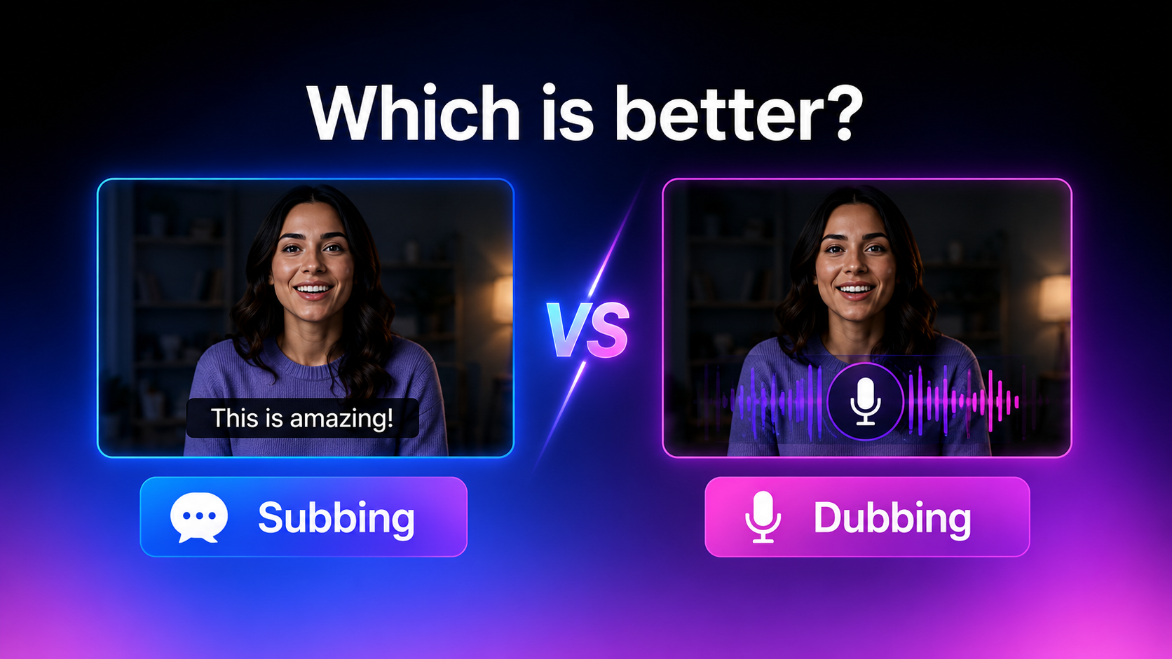 Which is better: Subbing or dubbing