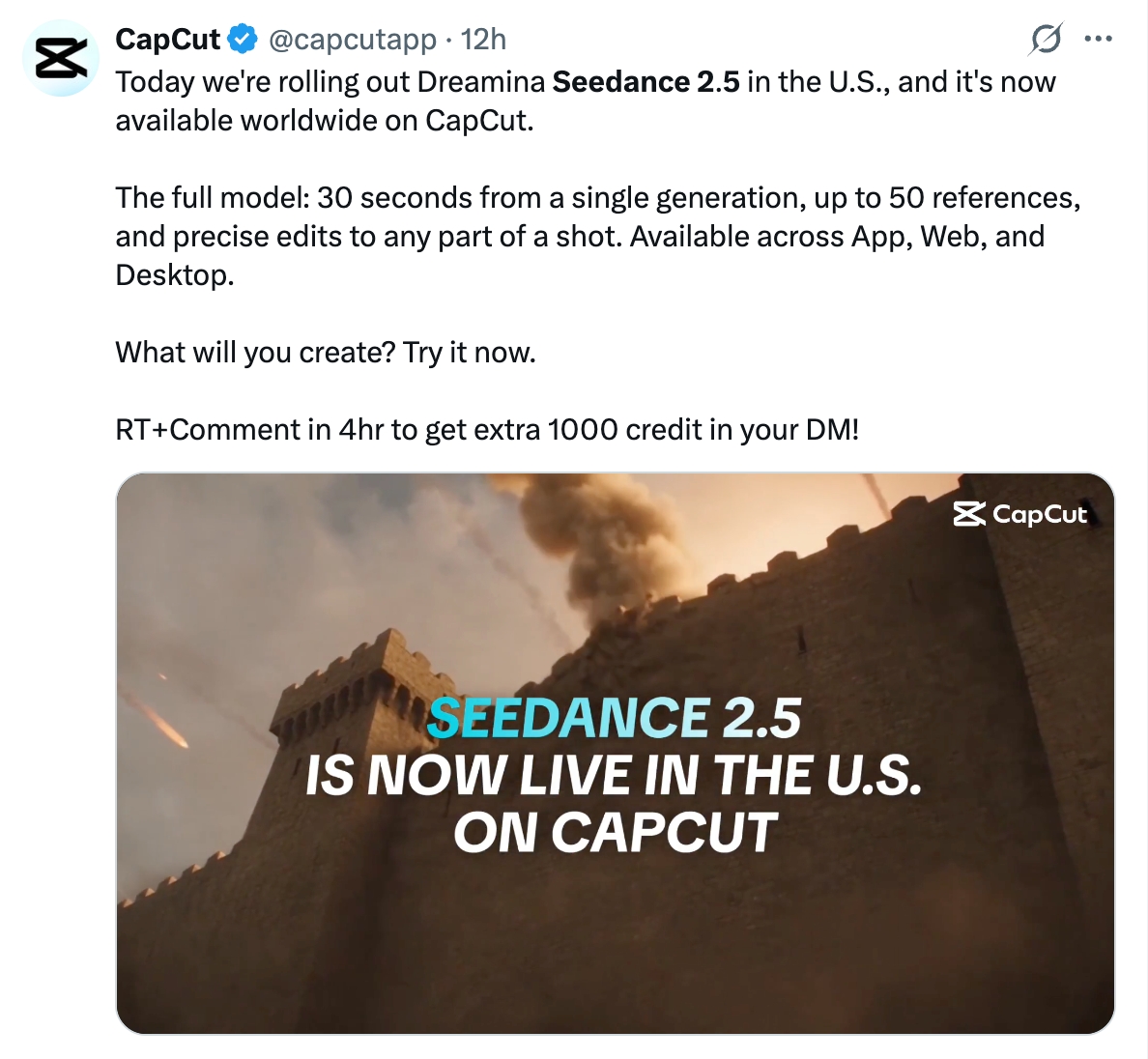 图片为CapCut官方Twitter账号发布的推文,宣布Dreamina Seedance 2.5在美国推出,全球范围内可在CapCut上使用。其功能包括30秒生成、最多50个参考、对视频任意部分进行精准编辑,可在App、Web和桌面端使用。推文底部配有“SEEDANCE 2.5 IS NOW LIVE IN THE U.S. ON CAPCUT”的图片,还附有“RT+Comment in 4hr to get extra 1000 credit in your DM!”的互动活动。该推文与文档中介绍Seedance 2.5在CapCut平台上的发布及功能等内容相呼应。