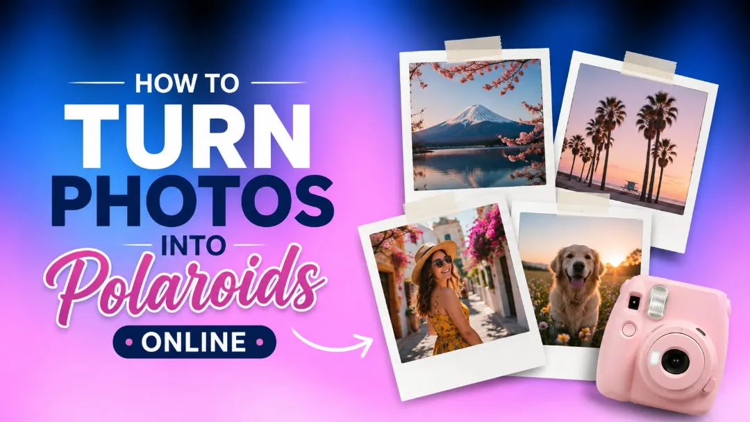 How to Turn Photos Into Polaroids Online