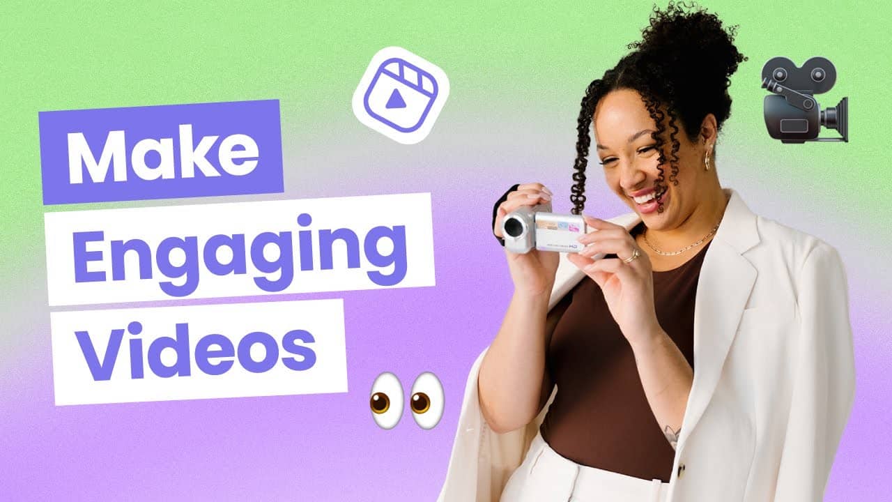 make engaging videos