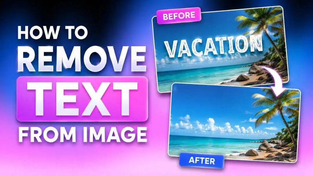 How to Remove Text from Image: One-Click Text Removal from Images