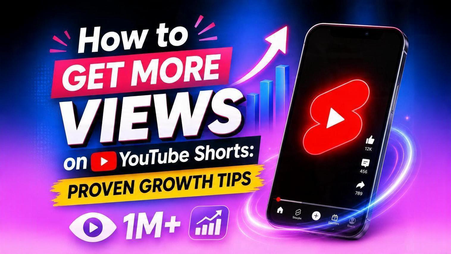 How to Get More Views on YouTube Shorts: Proven Strategies for Growth