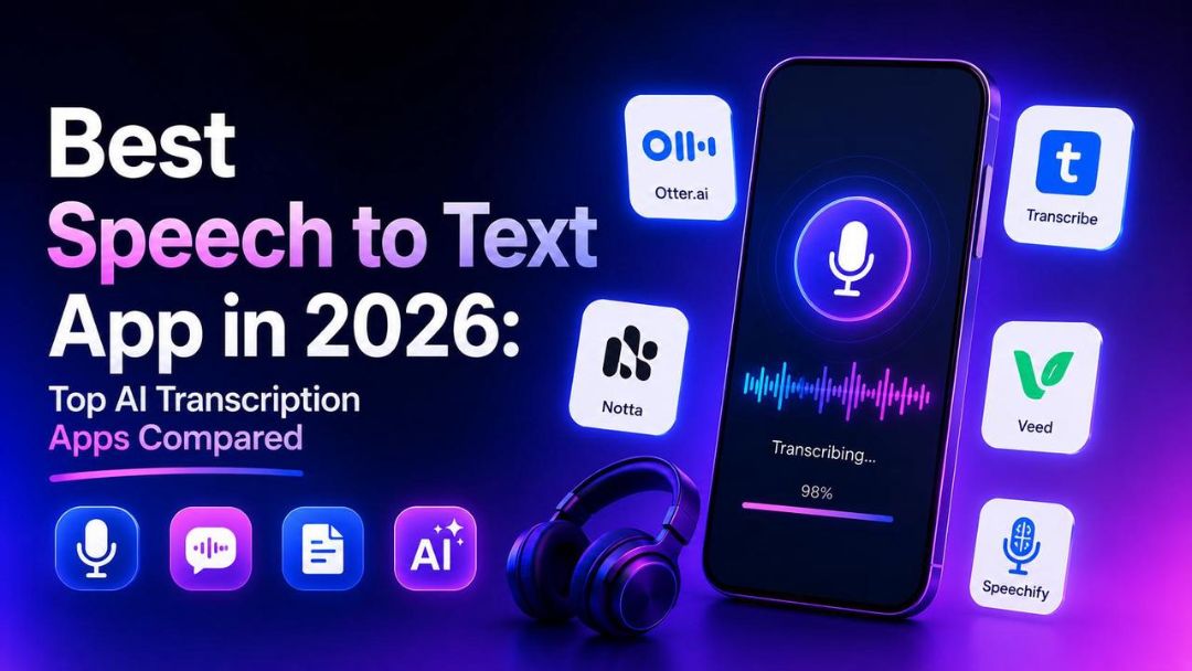 Best Speech to Text App in 2026: Top AI Transcription Apps Compared
