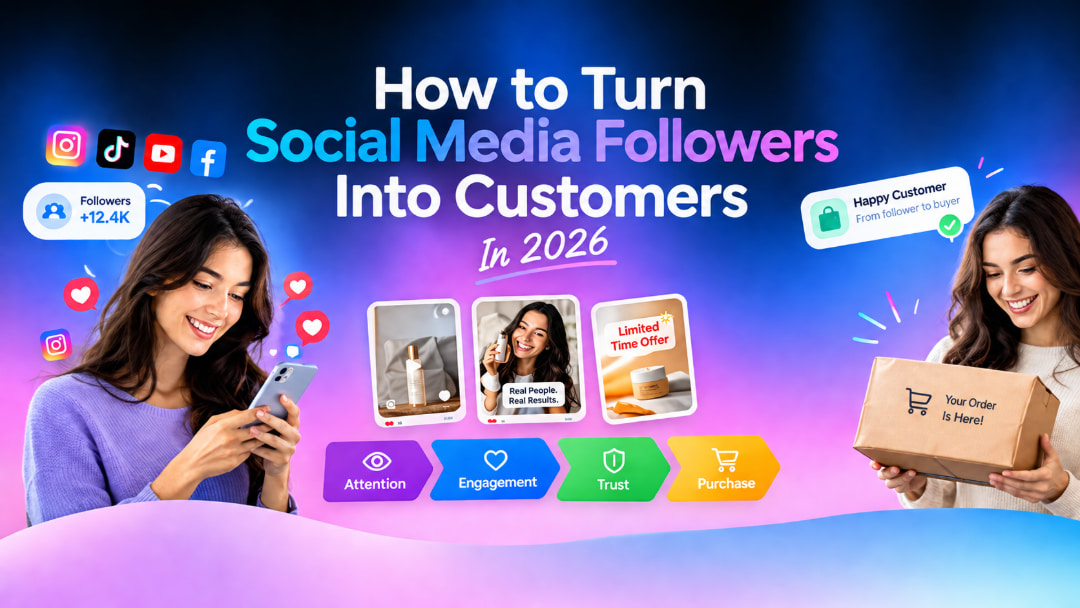 How to Turn Social Media Followers Into Customers In 2026