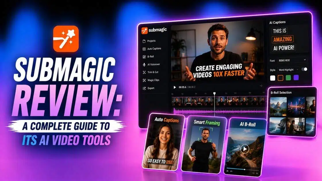 Submagic Review: A Complete Guide to Its AI Video Tools